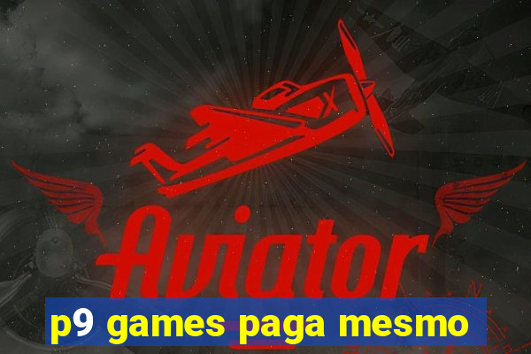 p9 games paga mesmo